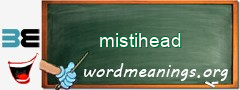 WordMeaning blackboard for mistihead